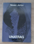 Neven Jurica: Unatrag (s autorovim potpisom i posvetom)