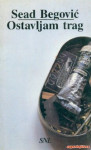 Sead Begović Ostavljam trag
