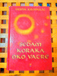 SEDAM KORAKA OKO VATRE Autor: Krmpotić, Vesna VBZ ZG 1999