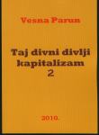 Vesna Parun - Taj divni divlji kapitalizam 2