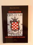 Mato Marčinko : Martyrium Croatiae - Od Krbave do Den Haaga