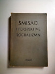 Smisao i perspektive socijalizma : zbornik