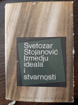 Svetozar Stojanović: Izmedju ideala i stvarnosti