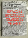 Dujmović, HRVATSKE NOVINARSKE TRAGEDIJE 1945 - 1995