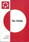 Tito-Partija izbor tekstova uz 40-godišnjicu dolaska na čelo Partije