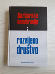 Vladimir Buratović-Barbarske demokracije i razvijeno društvo (2012.)