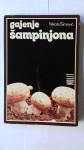 Nikola Šimović: Gajenje šampinjona