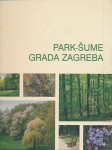 PARK - ŠUME GRADA ZAGREBA znanstvena knjiga