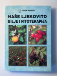 I. Zovkić: NAŠE LJEKOVITO BILJE I FITOTERAPIJA