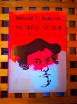 Bainton H. Roland Na tome stojim život Martina Luthera