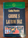 Carlos Fuentes GODINE S LAUROM DIAZ,PRVO IZDANJE ZG 2002