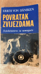 ERICH VON DANIKEN:POVRATAK ZVIJEZDAMA, SVJEDOČANSTVA ZA NEMOGUĆE