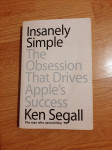 Insanely Simple: The Obsession That Drives Apple's Succes, Ken Segall