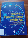 Krešimir Mišak, Putovati kroz vrijeme? Zašto ne!