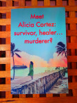 Meet Alicia Cortez: survivor, healer…murderer? UK 2017