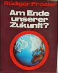 Rüdiger Proske – Am Ende unserer Zukunft?
