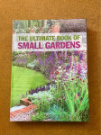 The ultimate book of small gardens, Graham Rice