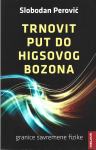 TRNOVIT PUT DO HIGSOVOG BOZONA - Slobodan Perović