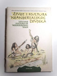 Život i kultura neandertalskog čovjeka, Life and Culture of Neandertha
