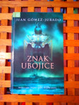 ZNAK UBOJICE Juan Gómez-Jurado MOZAIK KNJIGA ZAGREB 2010