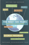 THE NEXT 100 YEARS - George Friedman
