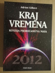 Adrian Gilbert – Kraj vremena : revizija proročanstva Maya (Z126)