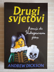 Andrew Dickson DRUGI SVJETOVI Putovanja oko Shakespeareova globusa