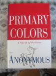 Anonymous-Primary Colors/A Novel of Politics (I. izdanje,1996.) (NOVO)