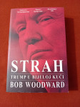 Bob Woodward - Strah: Trump u Bijeloj kući