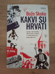 BOŽO SKOKO, Kakvi su Hrvati