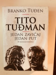 Branko Tuđen : Tito, Tuđman - Jedan zavičaj, jedan put