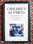Children as pawns.The politics of educational reform. 2002.g.