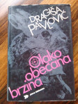 dragiša pavlović OLAKO OBEĆANA BRZINA, GLOBUS ZAGREB 1988