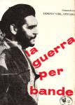 Ernesto Che Guevara : La guerra per bande