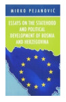 ESSAYS ON THE STATEHOAD AND POLITICAL DEVELOPMENT OF BIH