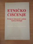 Etničko čišćenje - Povijesni dokumenti o jednoj srpskoj ideologiji