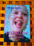 Feminizam u Hrvatskoj zablude i obmane Marko Jurič DAN ZAGREB 2004