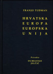 Franjo Tuđman HRVATSKA EUROPA EUROPSKA UNIJA