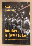 Hudelist,Darko : Banket u Hrvatskoj
