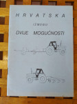 IVAN ĆOSIĆ HRVATSKA IZMEĐU DVIJE MOGUĆNOSTI KUTINA 1993