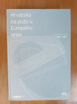Ivan Teodorović (gl. ur.): Hrvatska na putu u Europsku uniju