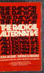 Jean-Jacques Servan-Schreiber - The radical alternative