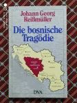 Johann Georg Reismuller: Die bosnische tragodie.