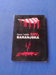 KRV, BARANJSKA DAVORIN TASLIDŽIĆ OSIJEK 1994. 1. IZDANJE