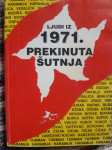 Ljudi iz 1971. Prekinuta šutnja, NIŠPRO Vjesnik, 1990.