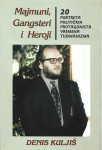 MAJMUNI, GANGSTERI I HEROJI - Denis Kuljiš
