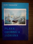 Mate Talijančić: Plava grobnica Jadrana