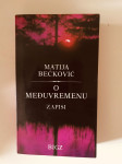 Matija Bećković : O međuvremenu - zapisi