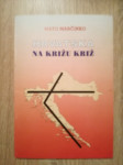 Mato Marčinko: Hrvatska, na križu križ(s autorovim potpisom i posvetom