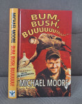 Michael Moore - Bum, bush, buuuuuuu!